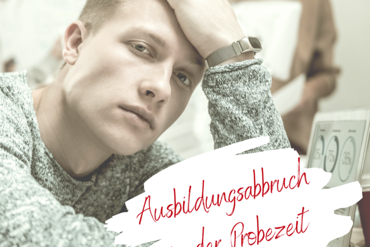 Ausbildungsabbruch in der Probezeit