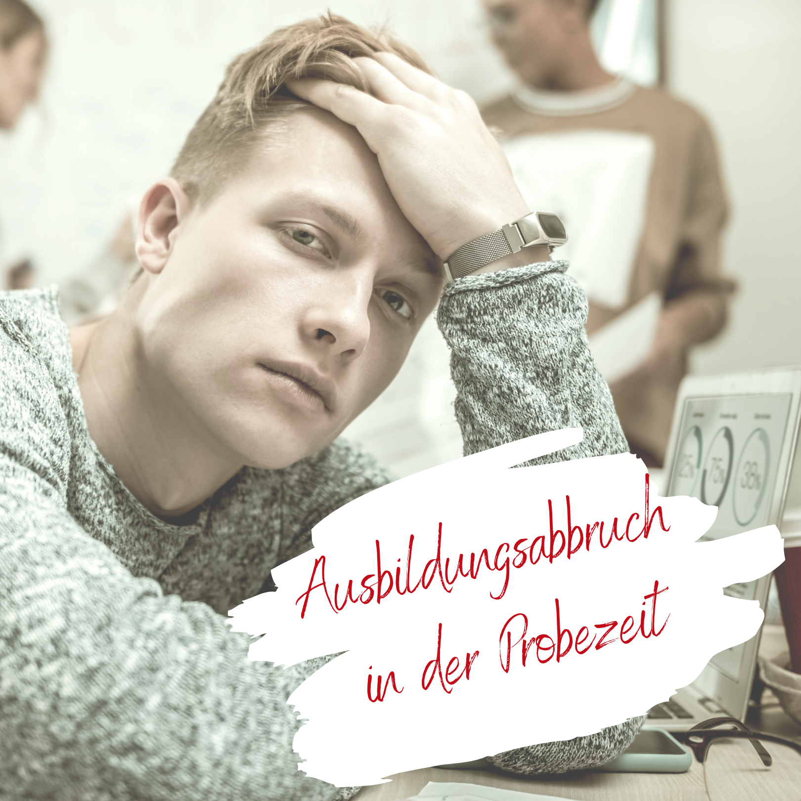 Ausbildungsabbruch Ausbildungsabbruch in der Probezeit